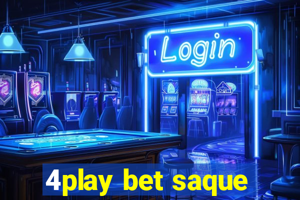 4play bet saque